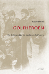 Jürgen Diethe Golfheroen - Die Gründerväter des modernen Golfsports erschienen im Athena Verlag