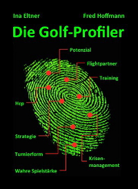 Ina Eltner / Fred Hoffmann Die Golf-Profiler